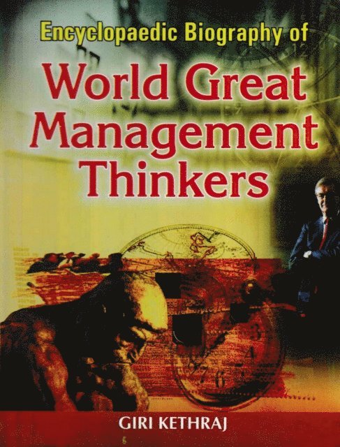 Giri Kethraj - Encyclopaedic Biography of World Great Management Thinkers, E-bok