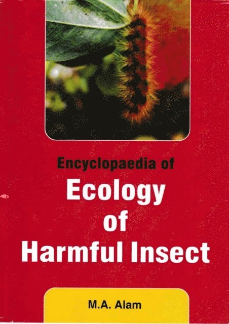 M. A. Alam - Encyclopaedia Of Ecology Of Harmful Insect, E-bok