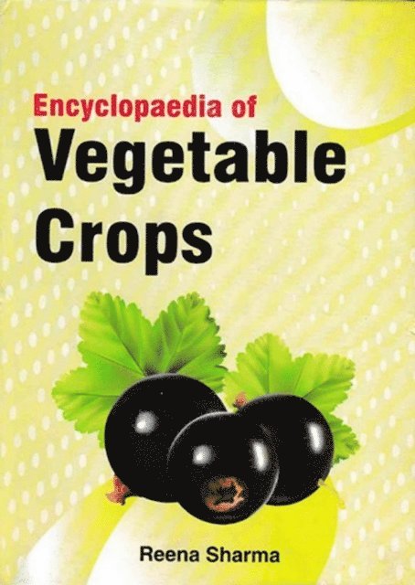 Reena Sharma - Encyclopedia of Vegetable Crops, E-bok