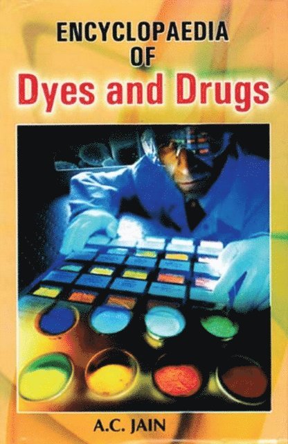 A. C. Jain - Encyclopaedia of Dyes and Drugs, E-bok