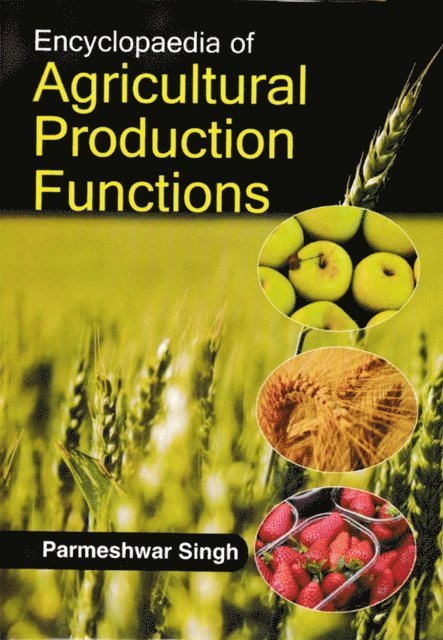 Parmeshwar Singh - Encyclopaedia Of Agricultural Production Functions, E-bok