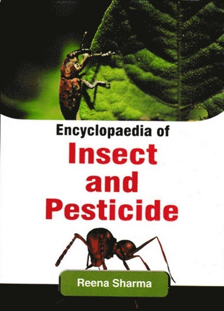 Reena Sharma - Encyclopaedia Of Insect And Pesticide, E-bok