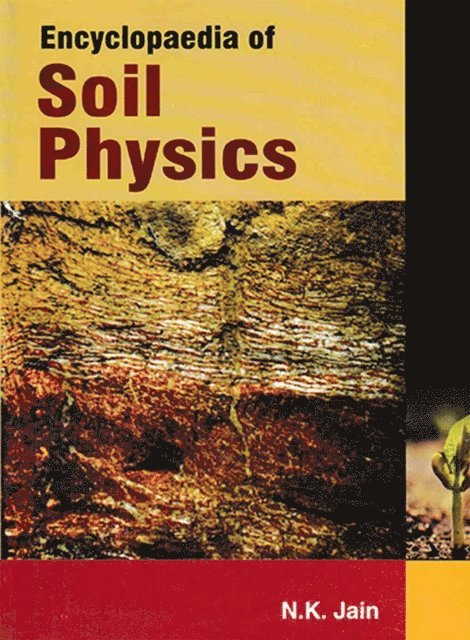 N. K. Jain - Encyclopaedia Of Soil Physics, E-bok