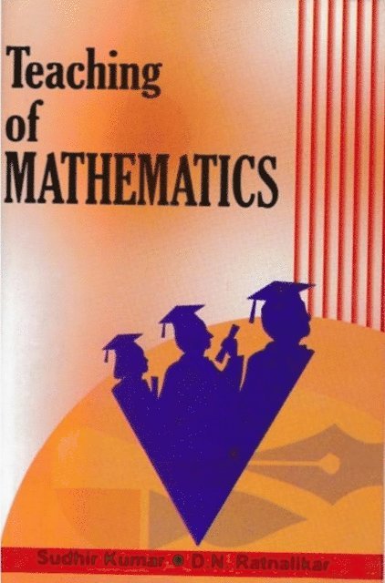 D. N. Ratnalikar, Sudhir Kumar - Teaching of Mathematics, E-bok