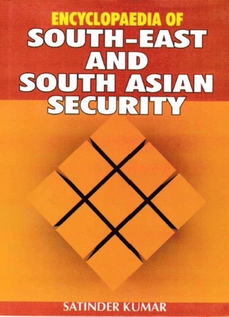 Satinder Kumar - Encyclopaedia of South-East and South Asian Security, E-bok