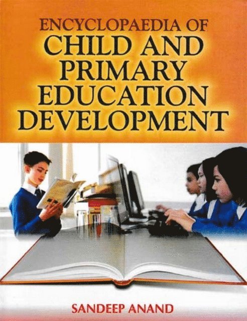 Sandeep Anand - Encyclopaedia Of Child And Primary Education Development, E-bok