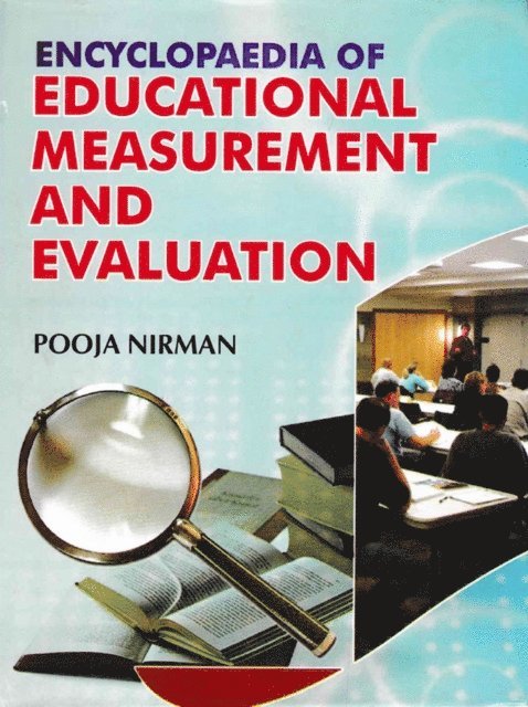Pooja Nirman - Encyclopaedia Of Educational Measurement And Evaluation, E-bok