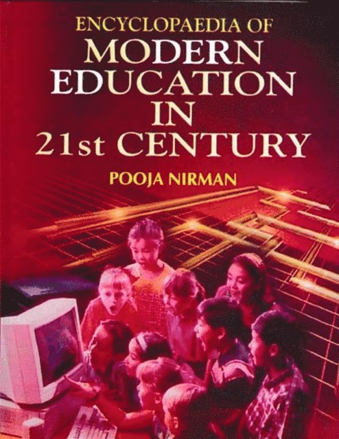 Pooja Nirman - Encyclopaedia Of Modern Education In 21st Century, E-bok