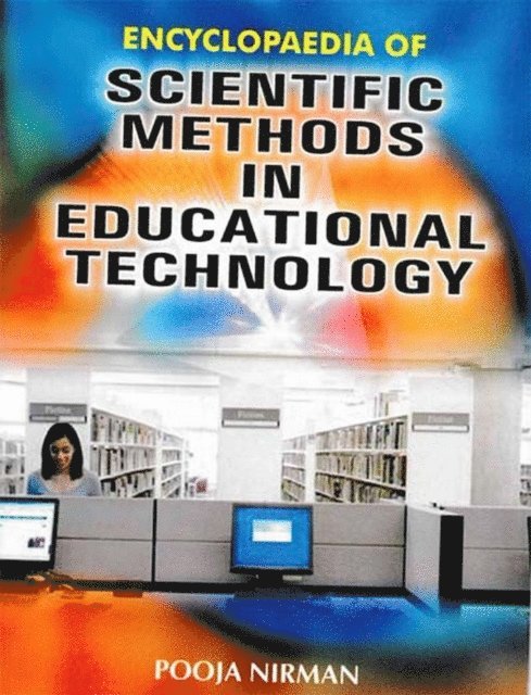 Pooja Nirman - Encyclopaedia Of Scientific Methods In Educational Technology, E-bok