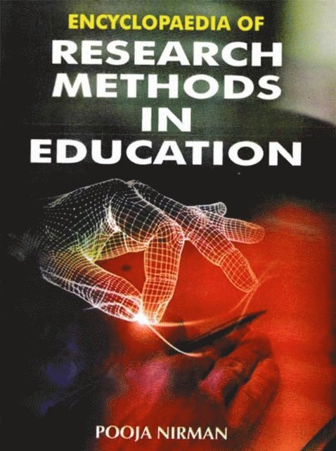 Pooja Nirman - Encyclopaedia Of Research Methods In Education, E-bok