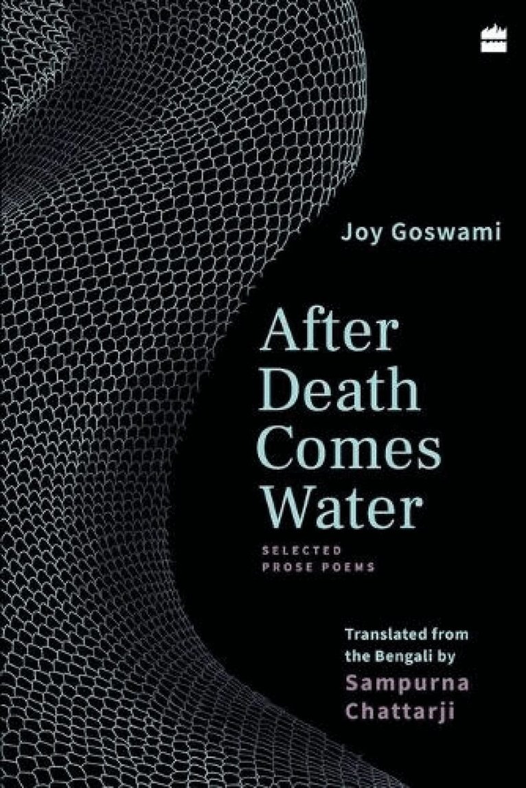 Joy Goswami, Sampurna Chattarji - After Death Comes Water, Häftad