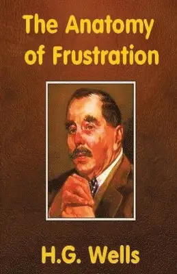 H G Wells - Anatomy of Frustration, Häftad. Tillgänglighet: Lägg i varukorg