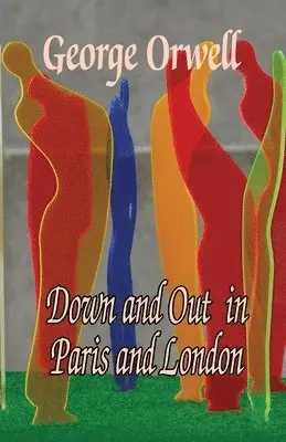 George Orwell - Down and out in Paris and London, Häftad. Tillgänglighet: Lägg i varukorg