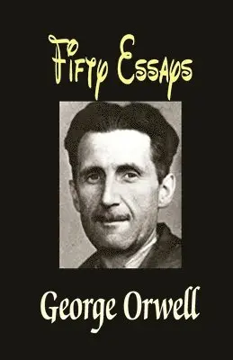 George Orwell - Fifty Essays, Häftad. Tillgänglighet: Lägg i varukorg