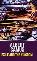 Albert Camus - Exile And The Kingdom, Inbunden