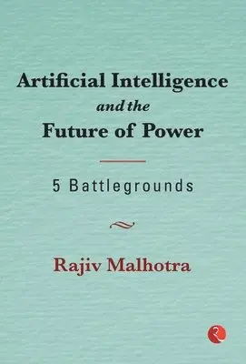 RAJIV MALHOTRA - Artificial Intelligence and the Future of Power, Inbunden. Tillgänglighet: Lägg i varukorg