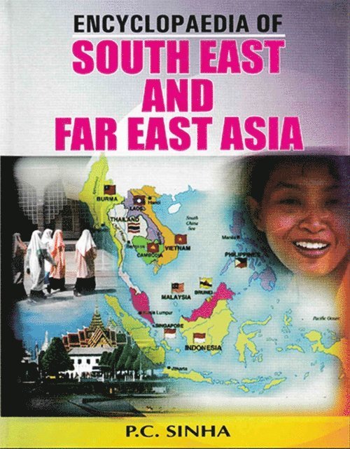 P. C. Sinha - Encyclopaedia of South East And Far East Asia, E-bok