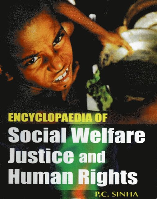 P. C. Sinha - Encyclopaedia of Social Welfare, Justice and Human Rights, E-bok