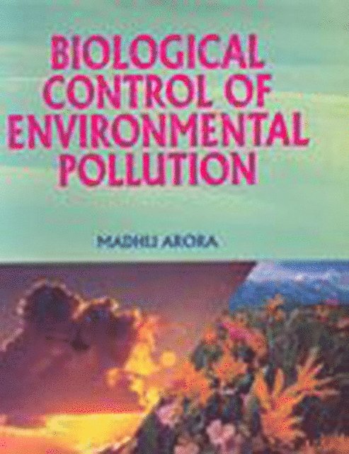 MADHU ARORA - Biological Control Of Environmental Pollution, E-bok