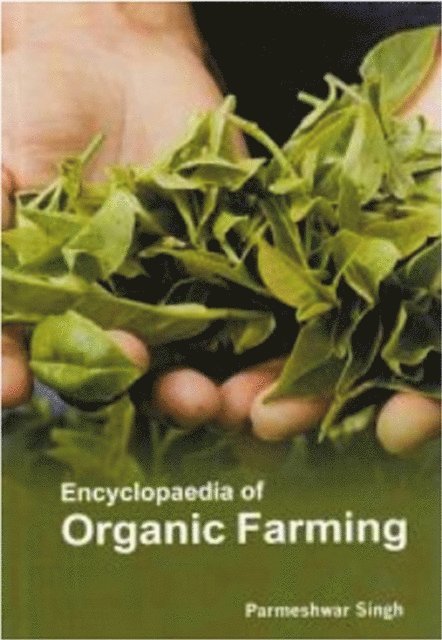 Parmeshwar Singh - Encyclopaedia Of Organic Farming, E-bok