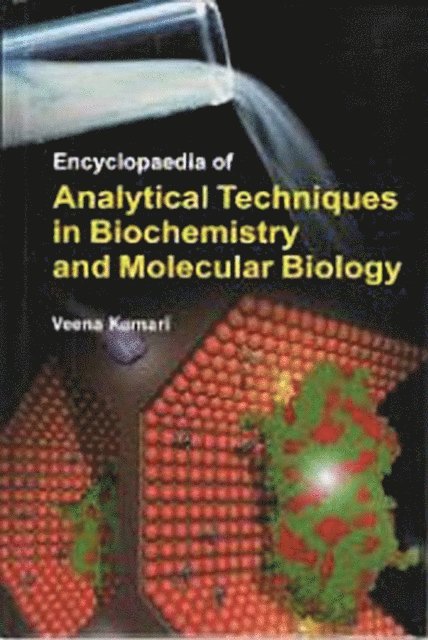 Veena Kumari - Encyclopaedia Of Analytical Techniques In Biochemistry And Molecular Biology: Applications Of Molecular Biology, E-bok