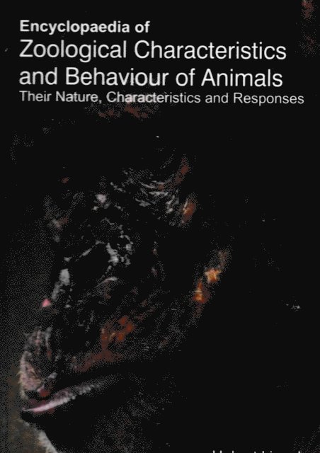 Hubert Lincoln - Encyclopaedia of Zoological Characteristics and Behaviour of Animals, Their Nature, Characteristics and Responses (Recent Trends in Animal Behaviour), E-bok