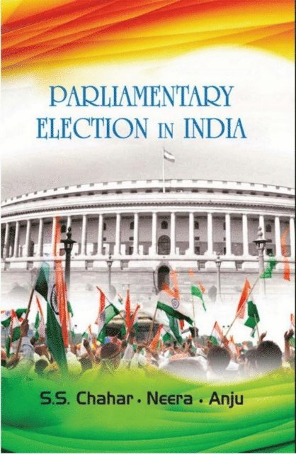 Neera and Anju, S. S. Chahar - Parliamentary Elections in India, E-bok
