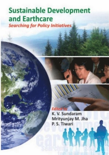 Mrityunjay M. Jha, K. V. Sundaram - Sustainable Development and Earthcare Searching for Policy Initiatives, E-bok