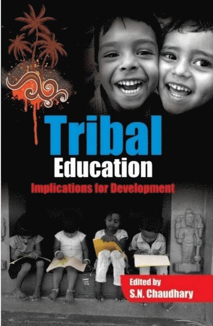 S. N. Chaudhary - Tribal Education Implications For Development, E-bok