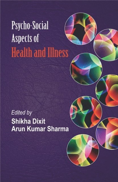 Arun Kumar Sharma, Shikha Dixit - Psycho-Social Aspects of Health And Illness, E-bok