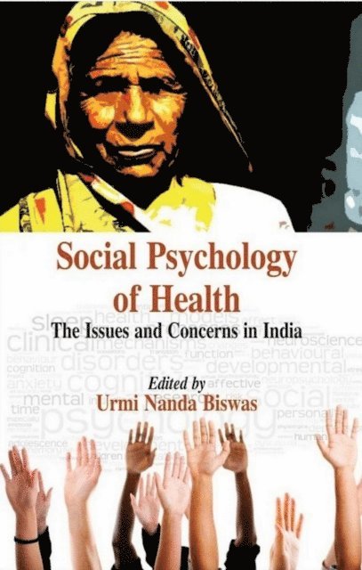 Urmi Nanda Biswas - Social Psychology of Health : The Issues and Concerns in India, E-bok