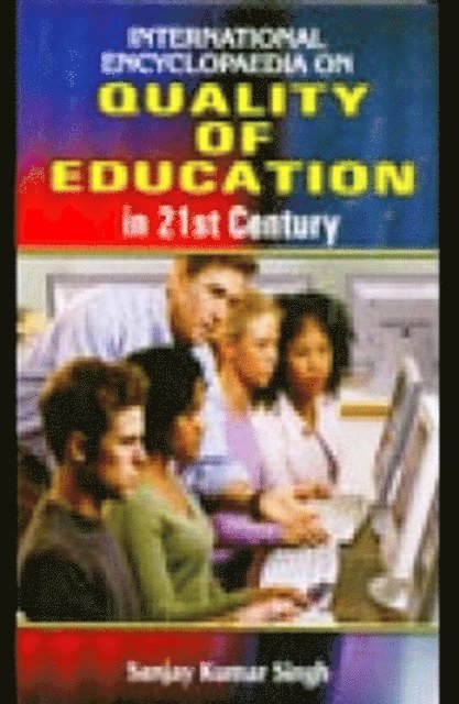 Sanjay Kumar Singh - International Encyclopaedia On Quality Of Education In 21st Century, E-bok