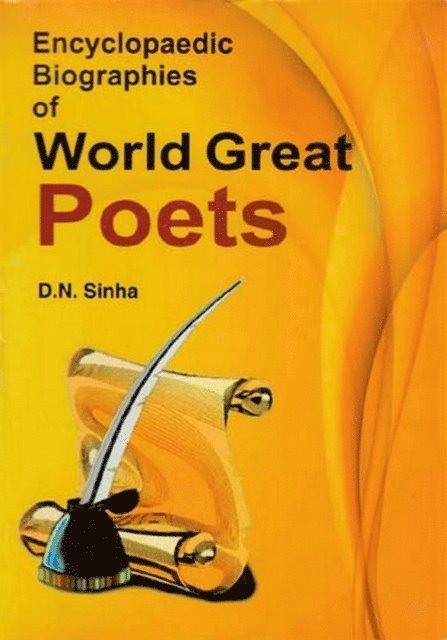 D. N. Sinha - Encyclopaedic Biographies Of World Great Poets, E-bok