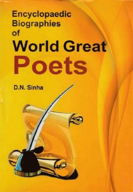 D. N. Sinha - Encyclopaedic Biographies Of World Great Poets, E-bok