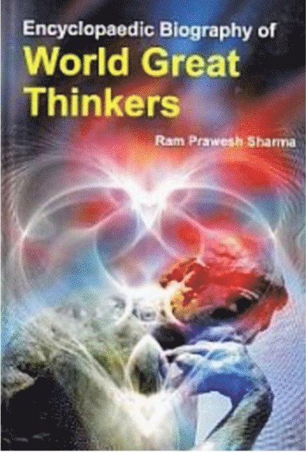 Ram Prawesh Sharma - Encyclopaedic Biography of WORLD GREAT THINKERS, E-bok