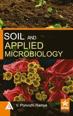 V Ponvizhi Ramya - Soil and Applied Microbiology, Inbunden