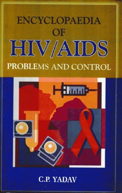 C. P. Yadav - Encyclopaedia on HIV/AIDS Problems & Control, E-bok