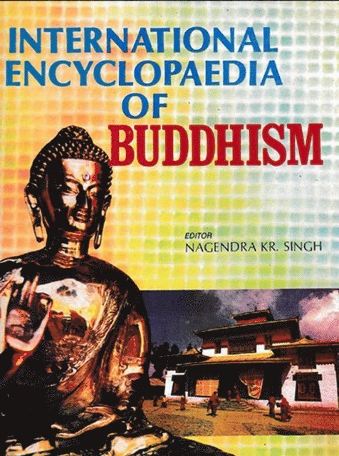 Nagendra Kumar Singh - International Encyclopaedia of Buddhism (China), E-bok
