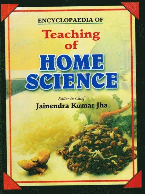 Jainendra Kumar Jha - Encyclopaedia of Teaching of Home Science (Food and Nutrition: Issues and Challenges), E-bok