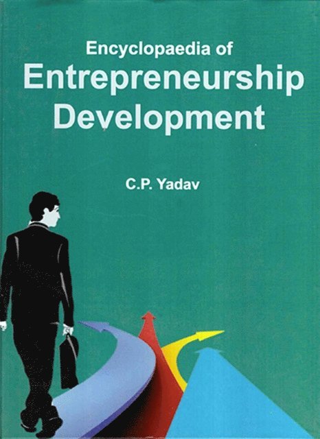 C. P. Yadav - Encyclopaedia of Entrepreneurship Development (Entrepreneurship: Theory and Practice), E-bok