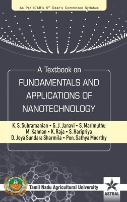 K S Subramanian - Textbook on Fundamentals and Applications of Nanotechnology, Inbunden