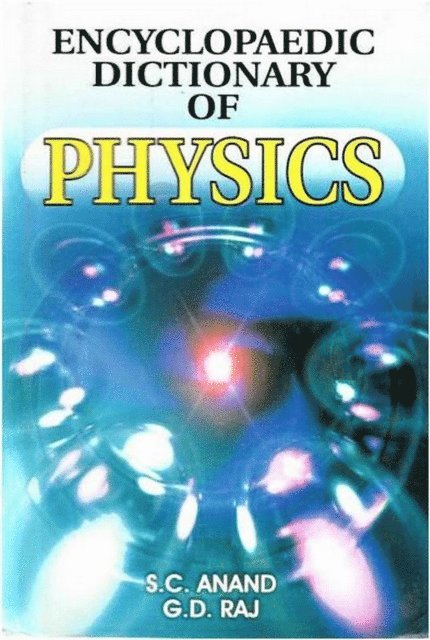G. D. Raj, S. C. Anand - Encyclopaedic Dictionary of Physics, E-bok
