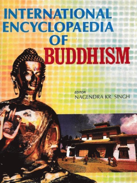 Nagendra Kumar Singh - International Encyclopaedia of Buddhism (China), E-bok