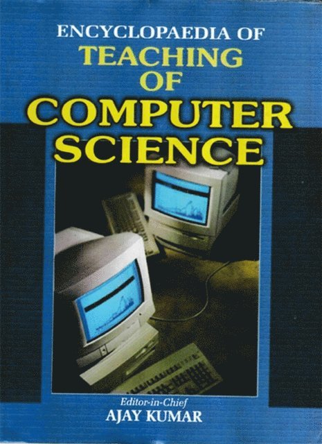 Ajay Kumar - Encyclopaedia of Teaching of Computer Science, E-bok