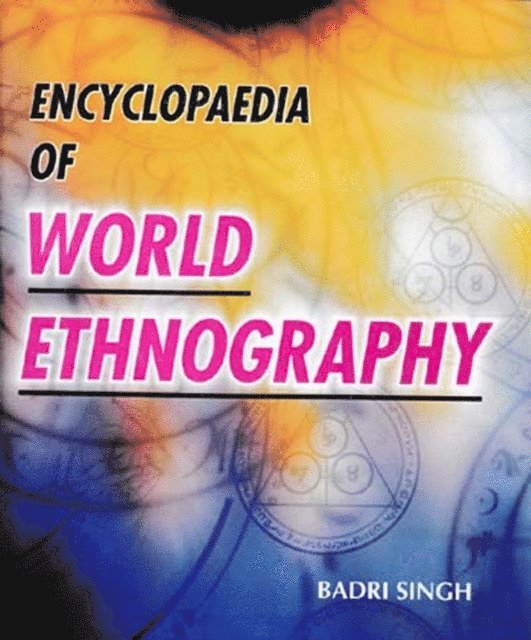 Badri Singh - Encyclopaedia of World Ethnography, E-bok
