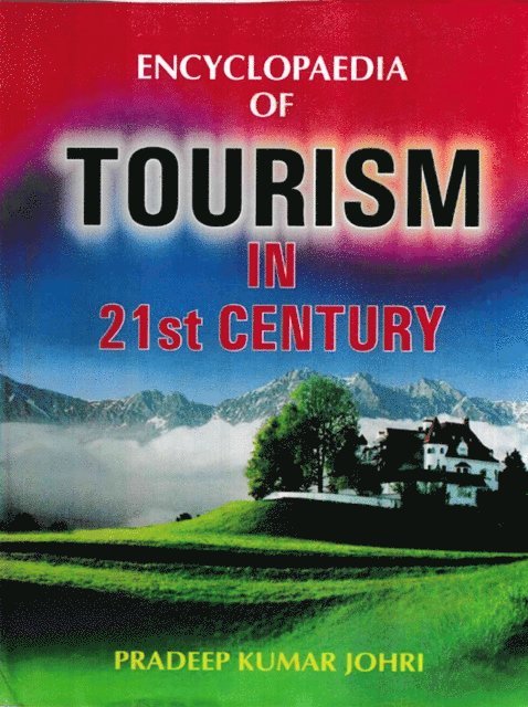 Pradeep Kumar Johri - Encyclopaedia of Tourism in 21st Century (Travel Agency and Ticketing), E-bok