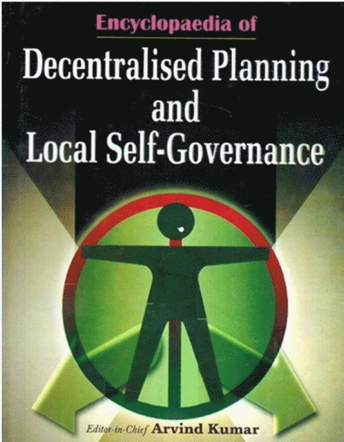 Dr. Arvind Kumar - Encyclopaedia of Decentralised Planning and Local Self-Governance, E-bok