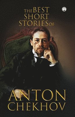 Anton Pavlovich Chekhov - Best Short Stories of Anton Chekhov, Häftad