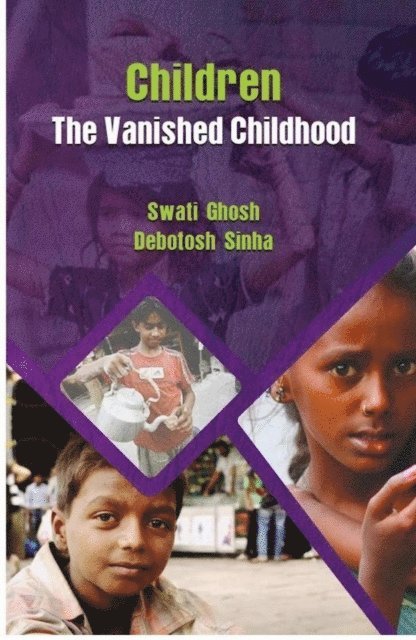 Debotosh Sinha, Swati Ghosh - Children : The Vanished Childhood (An Emperical Study), E-bok