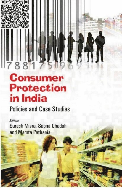 Sapna Chadah, Suresh Misra - Consumer Protection in India Policies and Case Studies, E-bok